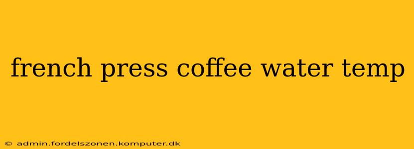 french press coffee water temp