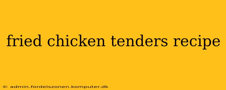 fried chicken tenders recipe