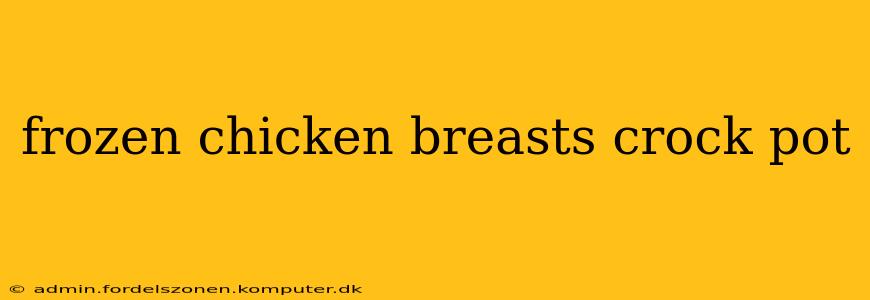 frozen chicken breasts crock pot