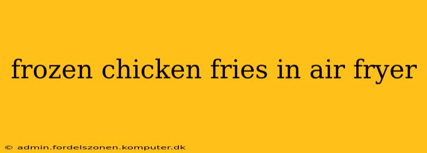 frozen chicken fries in air fryer