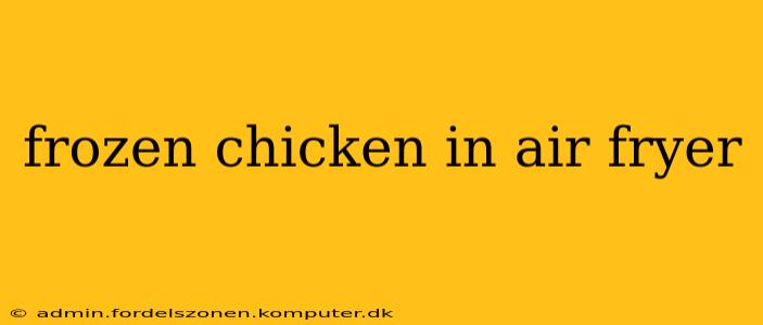 frozen chicken in air fryer