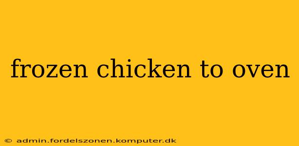 frozen chicken to oven