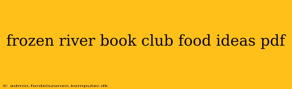 frozen river book club food ideas pdf