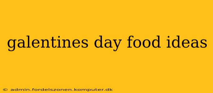 galentines day food ideas