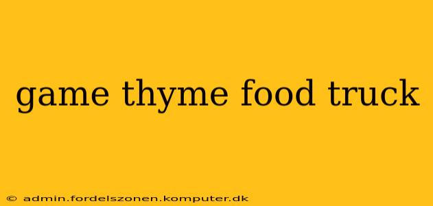 game thyme food truck