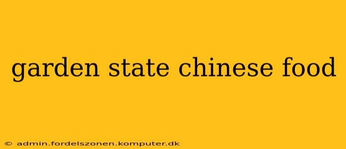 garden state chinese food