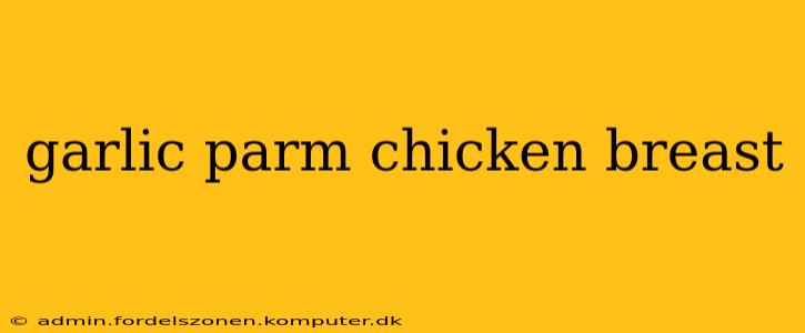 garlic parm chicken breast