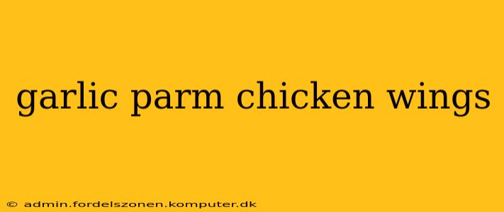 garlic parm chicken wings
