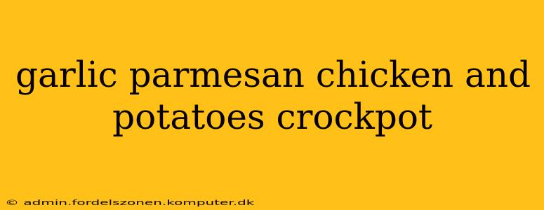 garlic parmesan chicken and potatoes crockpot