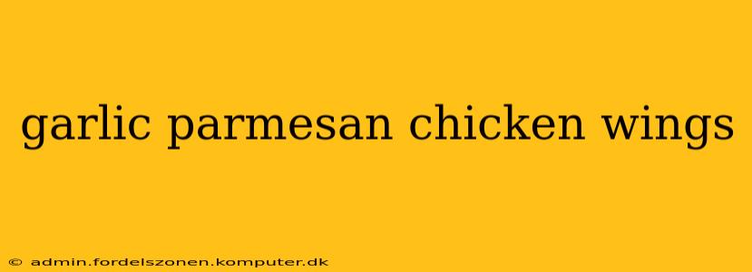 garlic parmesan chicken wings