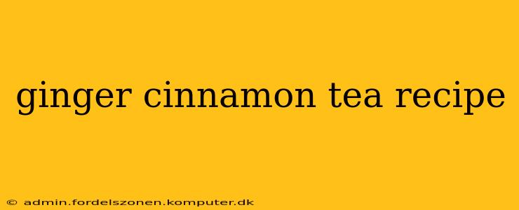 ginger cinnamon tea recipe