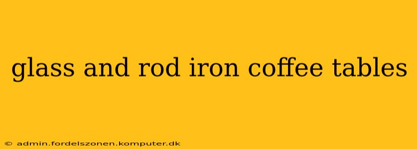 glass and rod iron coffee tables