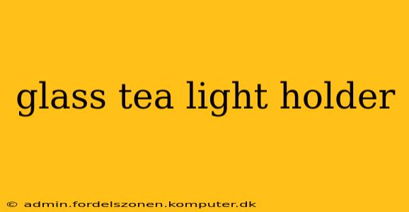 glass tea light holder