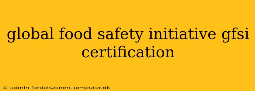 global food safety initiative gfsi certification