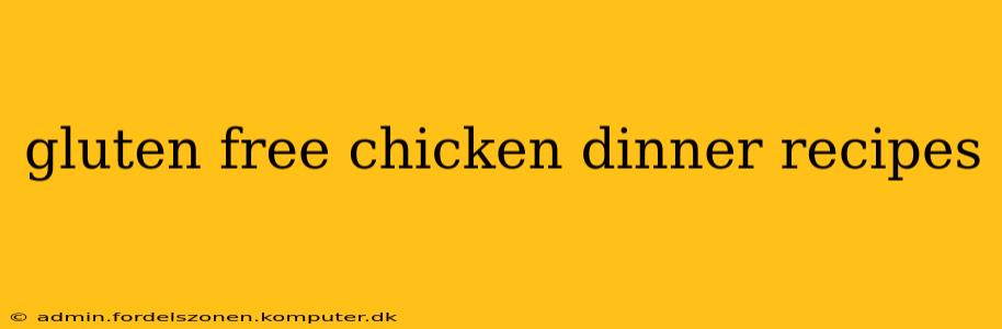 gluten free chicken dinner recipes