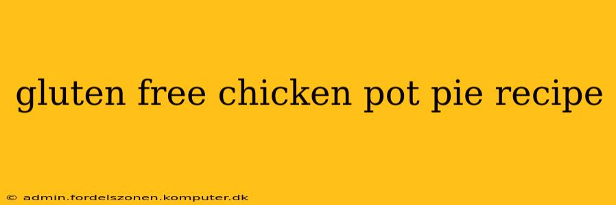 gluten free chicken pot pie recipe
