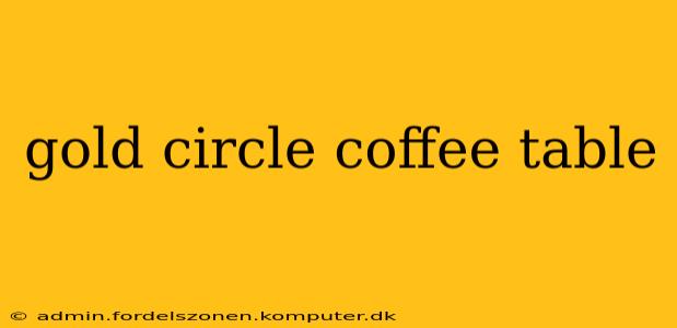 gold circle coffee table