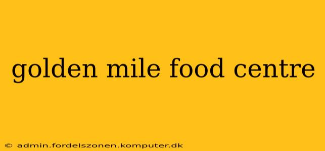 golden mile food centre