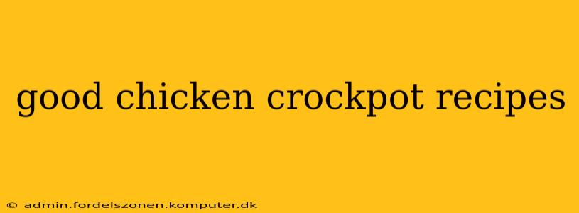 good chicken crockpot recipes