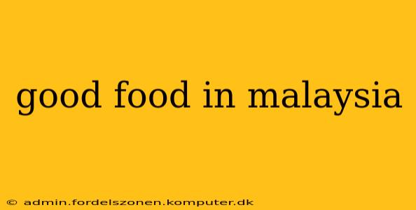 good food in malaysia