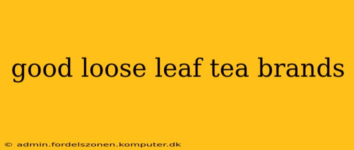 good loose leaf tea brands
