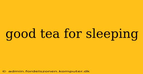 good tea for sleeping