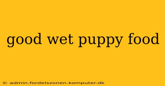 good wet puppy food