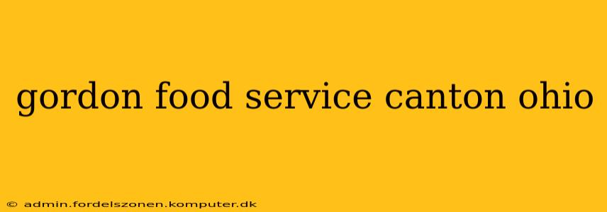 gordon food service canton ohio