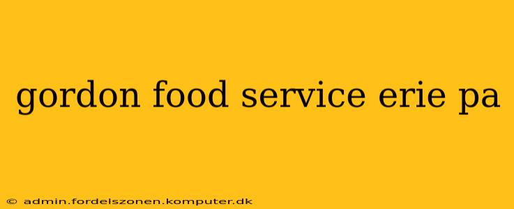 gordon food service erie pa