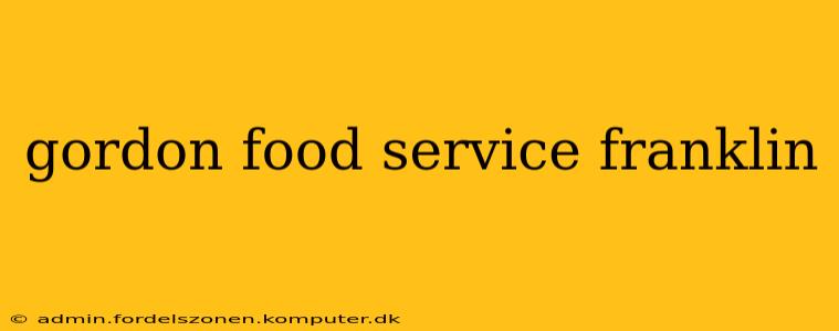 gordon food service franklin