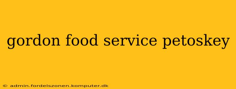 gordon food service petoskey