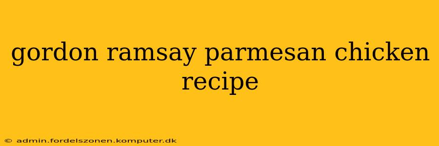 gordon ramsay parmesan chicken recipe