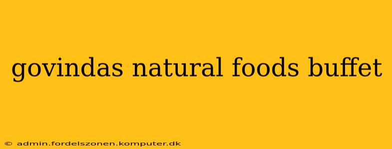 govindas natural foods buffet