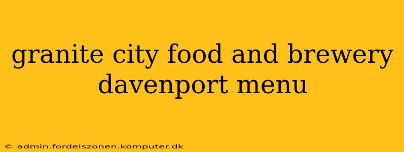 granite city food and brewery davenport menu