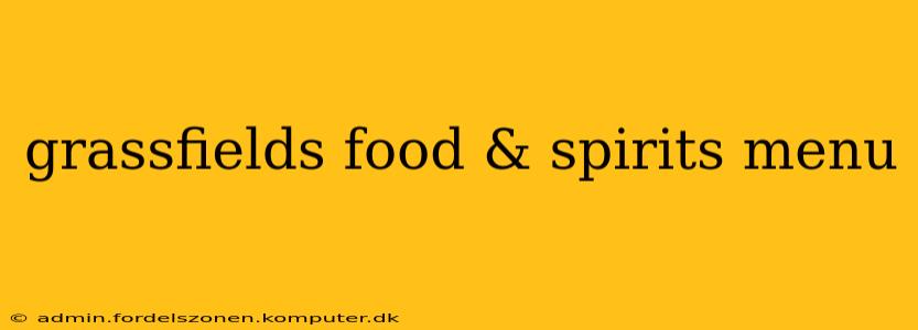 grassfields food & spirits menu