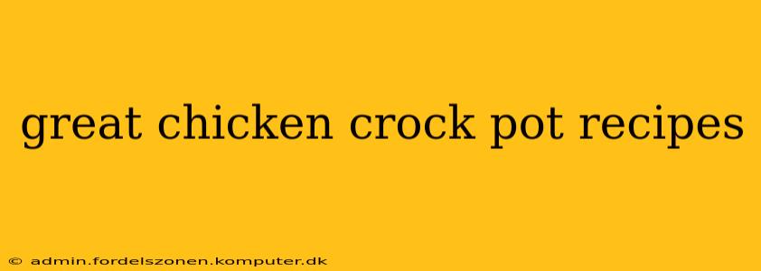 great chicken crock pot recipes