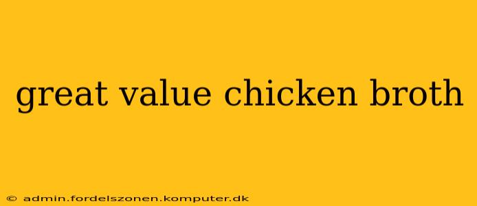 great value chicken broth