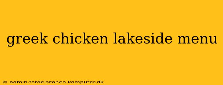 greek chicken lakeside menu