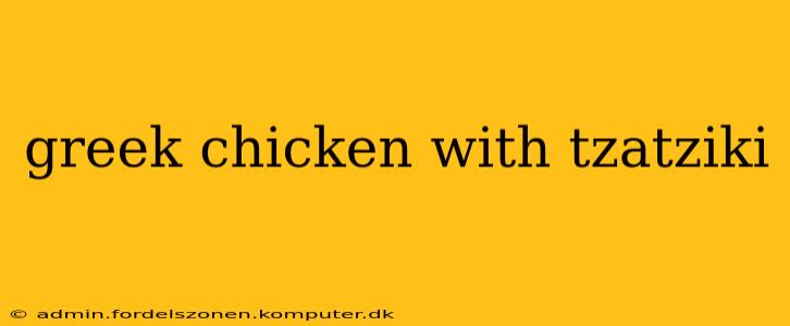 greek chicken with tzatziki