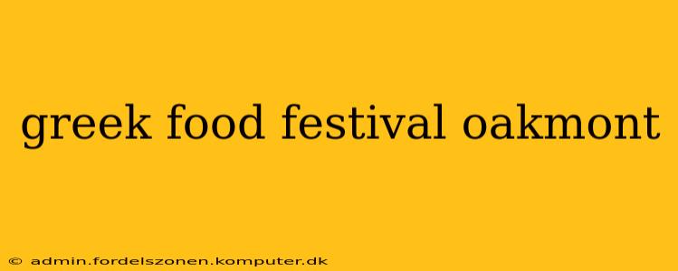 greek food festival oakmont