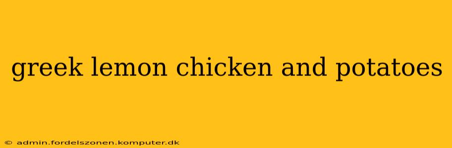 greek lemon chicken and potatoes