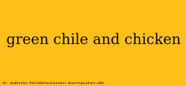 green chile and chicken
