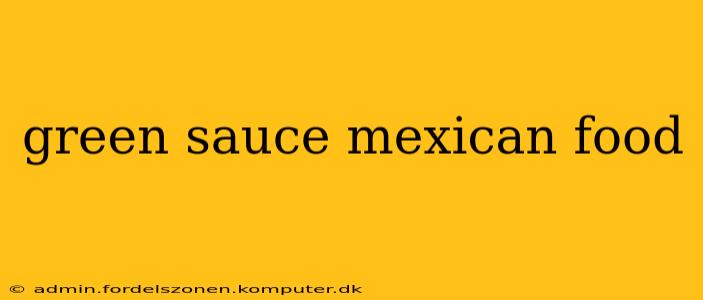 green sauce mexican food