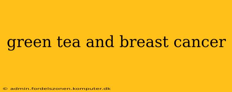 green tea and breast cancer