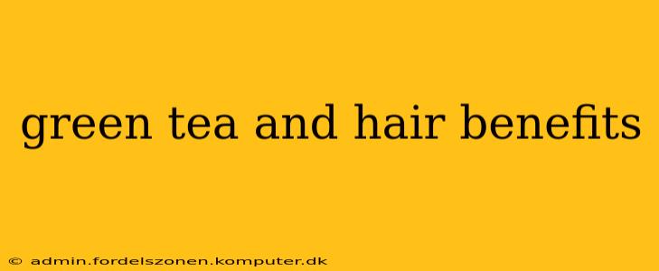 green tea and hair benefits