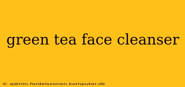 green tea face cleanser