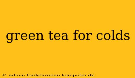 green tea for colds