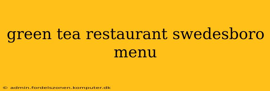 green tea restaurant swedesboro menu