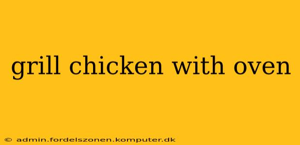 grill chicken with oven