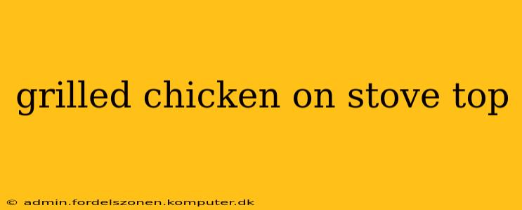 grilled chicken on stove top
